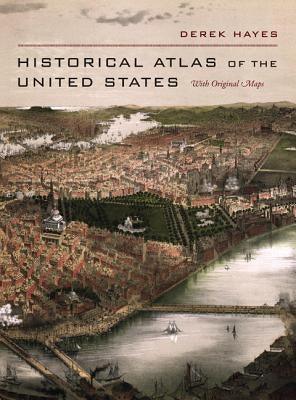 Historical Atlas of the United States: With Original Maps - Hardcover | Diverse Reads