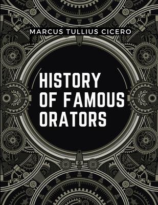 History Of Famous Orators: Accomplished Speaker - Paperback | Diverse Reads