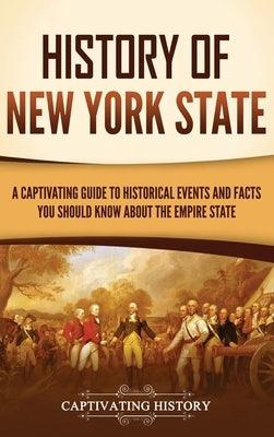 History of New York State: A Captivating Guide to Historical Events and Facts You Should Know About the Empire State - Hardcover | Diverse Reads