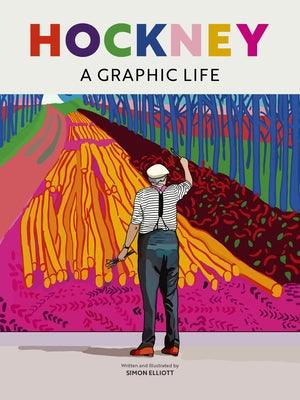 Hockney: A Graphic Life - Hardcover | Diverse Reads