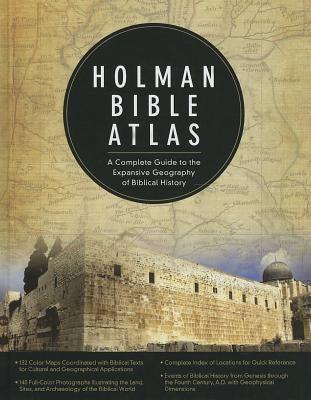 Holman Bible Atlas: A Complete Guide to the Expansive Geography of Biblical History - Hardcover | Diverse Reads