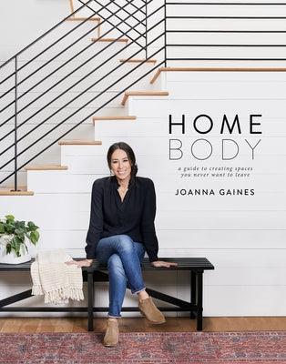 Homebody: A Guide to Creating Spaces You Never Want to Leave - Hardcover | Diverse Reads