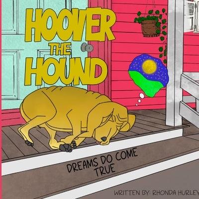 Hoover the Hound: Dreams Do Come True - Paperback | Diverse Reads