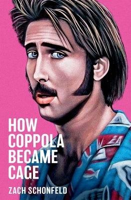 How Coppola Became Cage - Hardcover | Diverse Reads