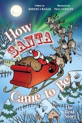 How Santa Came to Be: The Real Story - Paperback | Diverse Reads