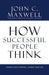 How Successful People Think: Change Your Thinking, Change Your Life - Hardcover | Diverse Reads
