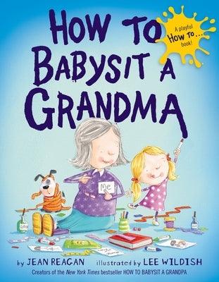 How to Babysit a Grandma - Hardcover | Diverse Reads