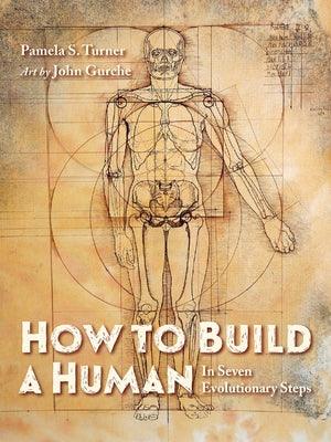 How to Build a Human: In Seven Evolutionary Steps - Hardcover | Diverse Reads