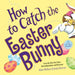 How to Catch the Easter Bunny - Hardcover | Diverse Reads