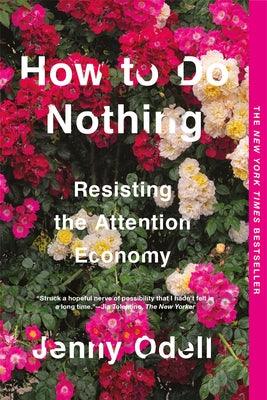 How to Do Nothing: Resisting the Attention Economy - Paperback | Diverse Reads
