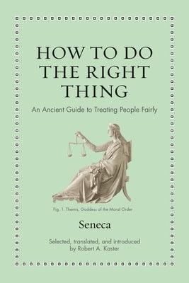 How to Do the Right Thing: An Ancient Guide to Treating People Fairly - Hardcover | Diverse Reads