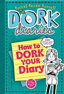 How to Dork Your Diary - Hardcover | Diverse Reads