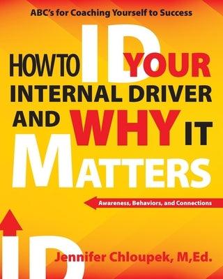 How To ID Your Internal Driver and Why It Matters - Paperback | Diverse Reads