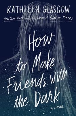 How to Make Friends with the Dark - Hardcover | Diverse Reads