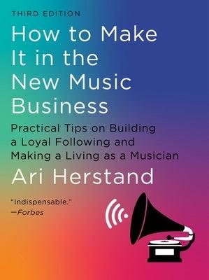 How to Make It in the New Music Business: Practical Tips on Building a Loyal Following and Making a Living as a Musician - Hardcover | Diverse Reads