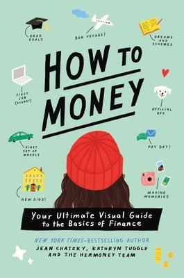 How to Money: Your Ultimate Visual Guide to the Basics of Finance - Paperback | Diverse Reads