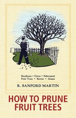 How to Prune Fruit Trees, Twentieth Edition - Hardcover | Diverse Reads