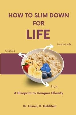 How to Slim Down for Life: A Blueprint to Conquer Obesity - Paperback | Diverse Reads