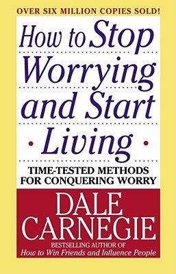 How to Stop Worrying and Start Living - Paperback | Diverse Reads