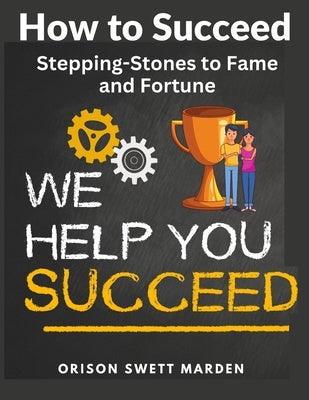 How to Succeed: Stepping-Stones to Fame and Fortune - Paperback | Diverse Reads