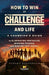 How to Win at the Challenge and Life: A Champion's Guide to Eliminating Obstacles, Winning Friends, and Making That Money - Hardcover | Diverse Reads
