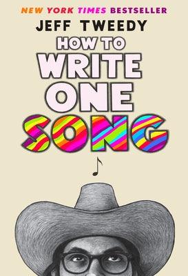 How to Write One Song: Loving the Things We Create and How They Love Us Back - Hardcover | Diverse Reads