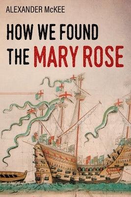 How We Found the Mary Rose - Paperback | Diverse Reads