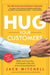 Hug Your Customers: The Proven Way to Personalize Sales and Achieve Astounding Results - Hardcover | Diverse Reads