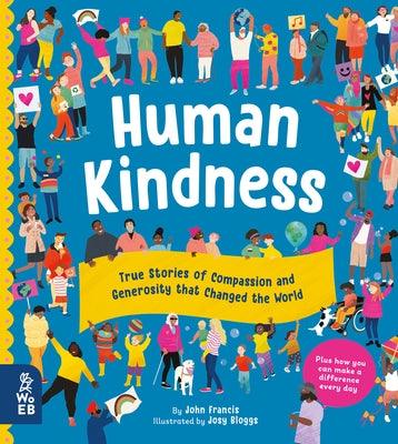 Human Kindness: True Stories of Compassion and Generosity That Changed the World - Hardcover | Diverse Reads