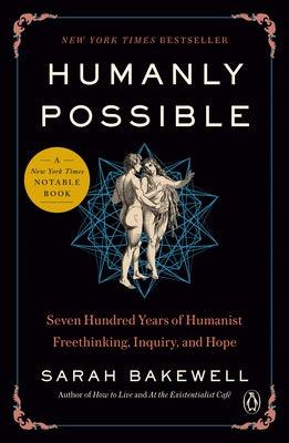 Humanly Possible: Seven Hundred Years of Humanist Freethinking, Inquiry, and Hope - Paperback | Diverse Reads