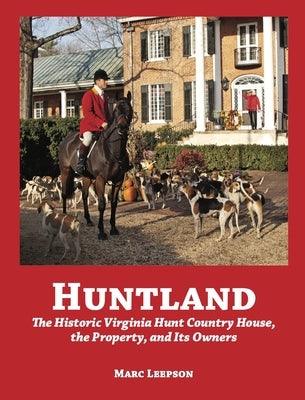 Huntland: The Historic Virginia Country House, the Property, and Its Owners, 1741-2022 - Hardcover | Diverse Reads
