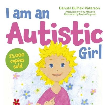 I Am an Autistic Girl: A Book to Help Young Girls Discover and Celebrate Being Autistic - Hardcover | Diverse Reads