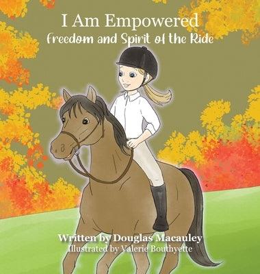 I Am Empowered: Freedom and Spirit of the Ride - Hardcover | Diverse Reads