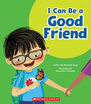 I Can Be a Good Friend (Learn About: Your Best Self) - Paperback | Diverse Reads
