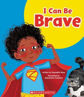 I Can Be Brave (Learn About: Your Best Self) - Paperback | Diverse Reads