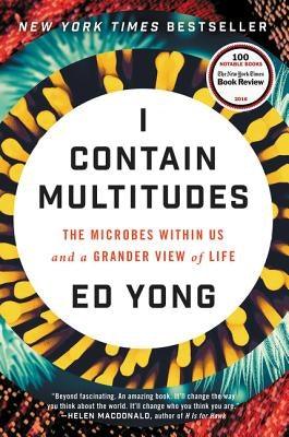 I Contain Multitudes: The Microbes Within Us and a Grander View of Life - Hardcover | Diverse Reads