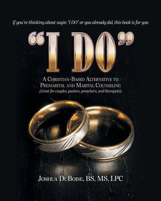 I Do: If You're Thinking About Saying "I Do" or You Already Did, This Book is For You - Paperback | Diverse Reads