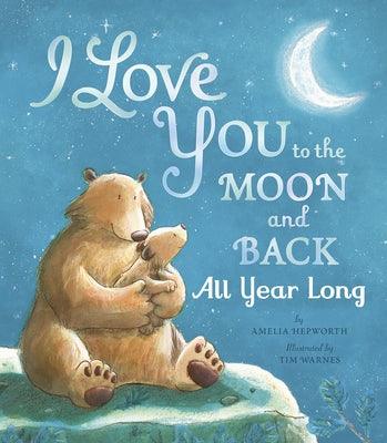 I Love You to the Moon and Back All Year Long - Hardcover | Diverse Reads