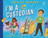 I'm a Custodian - Library Binding | Diverse Reads