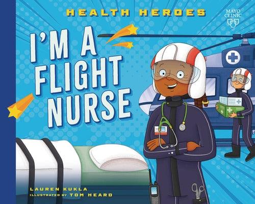 I'm a Flight Nurse - Library Binding | Diverse Reads