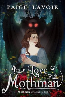 I'm in Love with Mothman - Hardcover | Diverse Reads