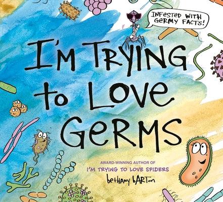 I'm Trying to Love Germs - Hardcover | Diverse Reads