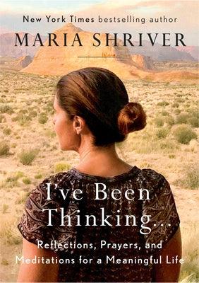 I've Been Thinking . . .: Reflections, Prayers, and Meditations for a Meaningful Life - Hardcover | Diverse Reads