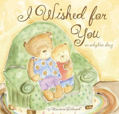 I Wished for You: An Adoption Story - Hardcover | Diverse Reads
