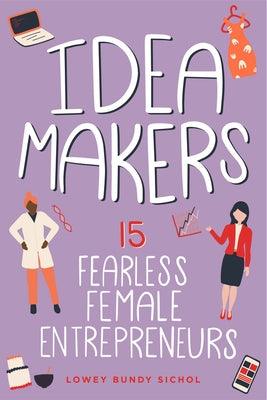 Idea Makers: 15 Fearless Female Entrepreneurs - Paperback | Diverse Reads