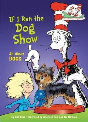 If I Ran the Dog Show: All about Dogs - Hardcover | Diverse Reads