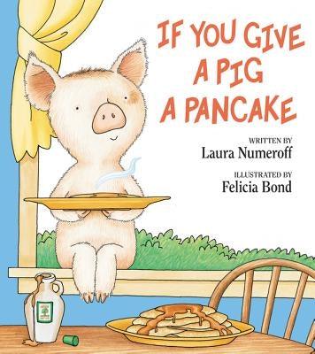 If You Give a Pig a Pancake - Hardcover | Diverse Reads