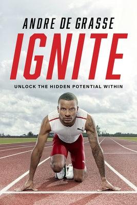 Ignite: Unlock the Hidden Potential Within - Hardcover | Diverse Reads
