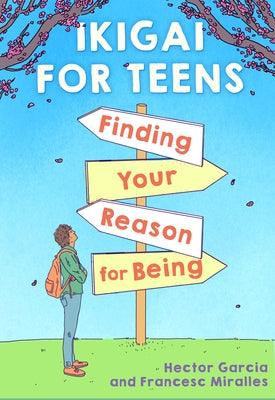 Ikigai for Teens: Finding Your Reason for Being - Hardcover | Diverse Reads