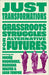 Just Transformations: Grassroots Struggles for Alternative Futures - Paperback | Diverse Reads